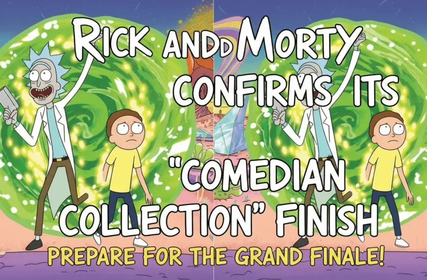 Rick and Morty Confirms Its Comedian Collection’ Finish